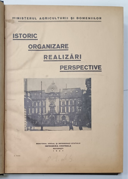 MINISTERUL AGRICULTURII SI DOMENIILOR , ISTORIC , ORGANIZARE , REALIZARI , PERSPECTIVE , 1937