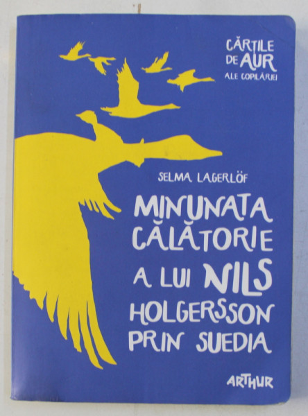 MINUNATA CALATORIE A LUI NILS HOLGERSSON PRIN SUEDIA de SELMA LAGERLOF, ilustratii de THOMAS DOCHERTY  , 2015