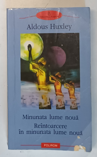 MINUNATA LUME NOUA , REINTOARCERE IN MINUNATA LUME NOUA de ALDOUS HUXLEY , * MICI DEFECTE COPERTA FATA