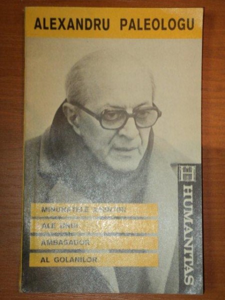 MINUNATELE AMINTIRI ALE UNUI AMBASADOR AL GOLANILOR - ALEXANDRU PALEOLOGU  1991