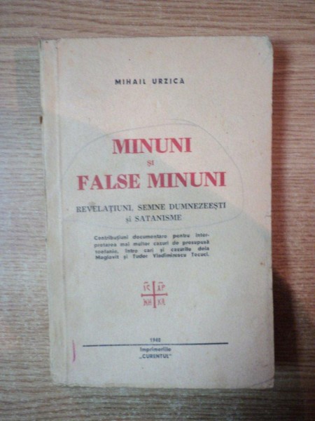 MINUNI SI FALSE MINUNI. REVELATIUNI, SEMNE DUMNEZEESTI SI SATANISME de MIHAIL URZICA  1940