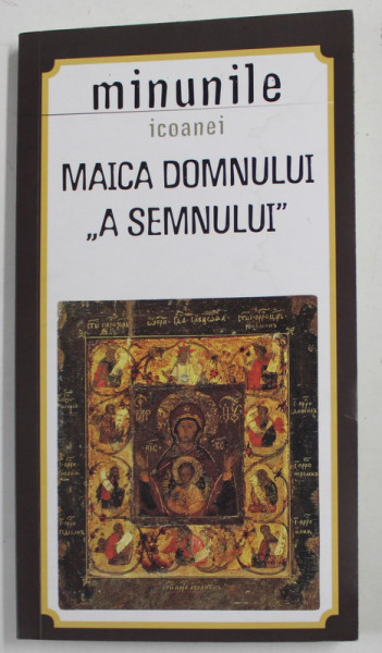 MINUNILE ICOANEI MAICA DOMNULUI '' A SEMNULUI '' , 2015