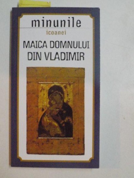 MINUNILE ICOANEI , MAICA DOMNULUI DIN VLADIMIR , 2012 , PREZINTA SUBLINIERI