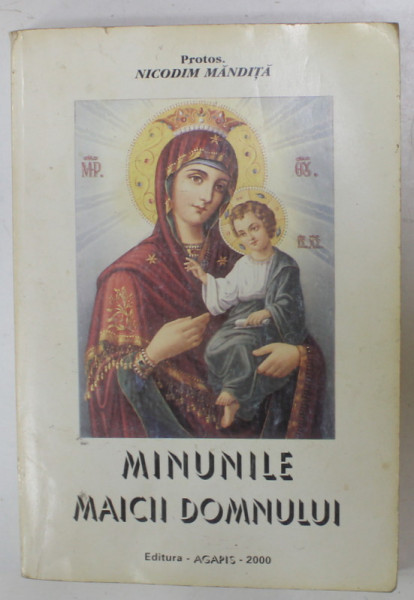 MINUNILE MAICII DOMNULUI de PROTOS. NICODIM MANDITA , 2000