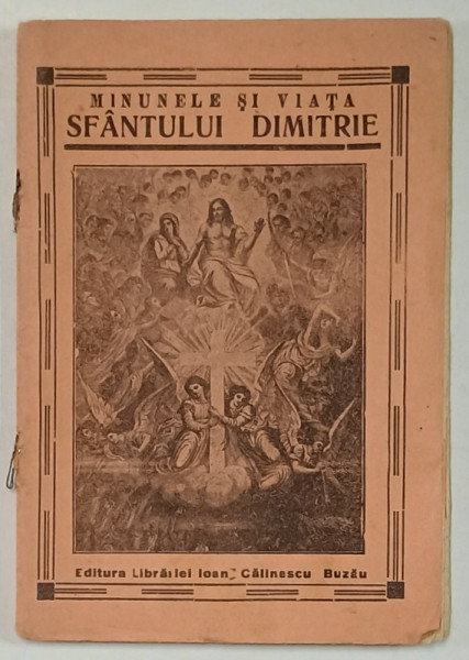 MINUNILE SI VIATA SFANTULUI DIMITRIE , A CAREI POMENIRE SE FACE IN ZIUA DE 26 OCTOMBRIE , INCEPUT DE SECOL XX