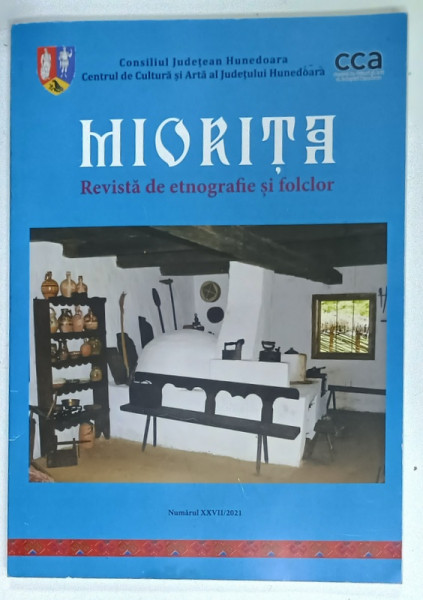 MIORITA , REVISTA DE ETNOGRAFIE SI FOLCLOR , NUMARUL 27 , 2021