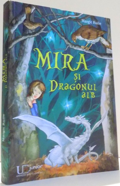 MIRA SI DRAGONUL ALB de MARGIT RUILE , 2016