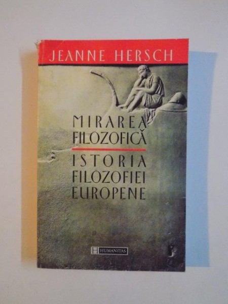 MIRAREA FILOZOFICA.ISTORIA FILOZOFIEI EUROPENE-JEANNE HERSCH  1994