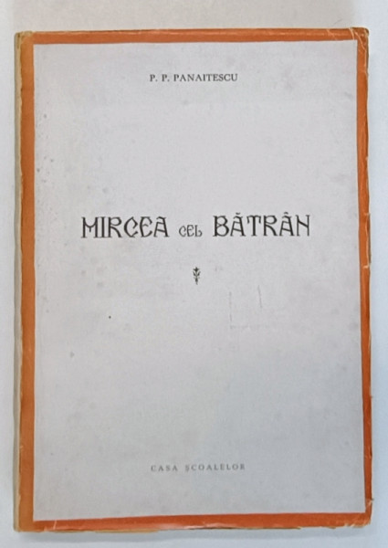 MIRCEA CEL BATRAN  - P.P. PANAITESCU