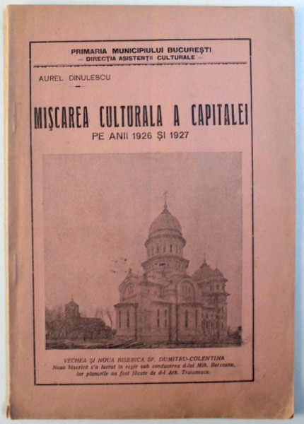 MISCAREA CULTURALA A CAPITALEI PE ANII 1926 SI 1927 de AUREL DINULESCU , 1928