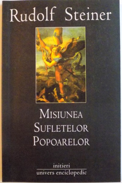 MISIUNEA SUFLETELOR POPOARELOR, IN LEGATURA CU MITOLOGIA GERMANO - NORDICA de RUDOLF STEINER, 2006