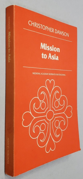 MISSION TO ASIA by CHRISTOPHER DAWSON , MEDIEVAL ACADEMY REPRINTS FOR TEACHING , 1980