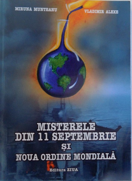 MISTERELE DIN 11 SEPTEMBRIE SI NOUA ORDINE MONDIALA de MIRUNA MUNTEANU si VLADIMIR ALEXE , 2002