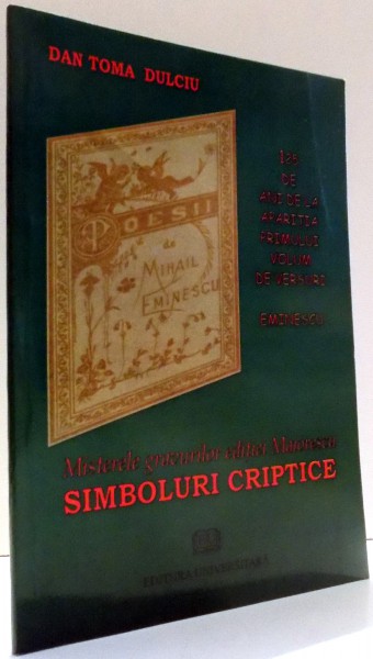 MISTERELE GRAVURILOR EDITIEI MAIORESCU, SIMBOLURI CRIPTICE de DAN TOMA DULCIU , 2008