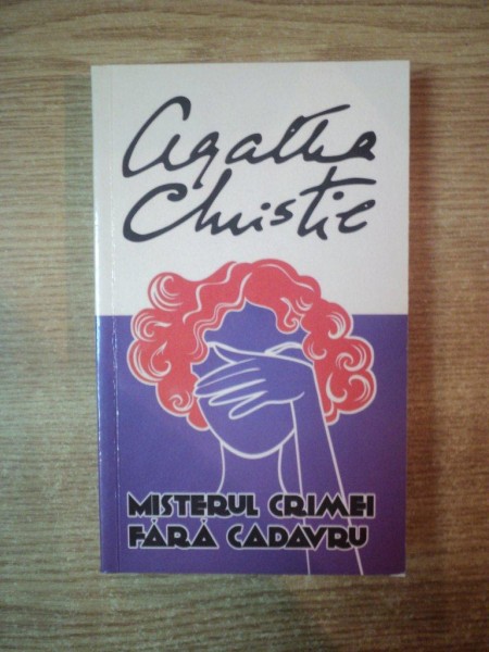 MISTERUL CRIMEI FARA CADAVRU de AGATHA CHRISTIE , EDITURA RAO