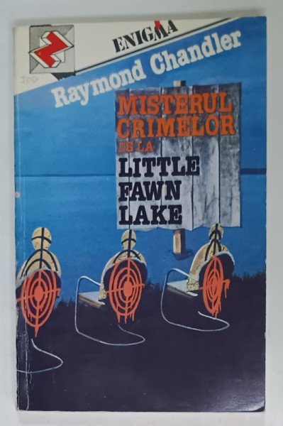 MISTERUL CRIMELOR DE LA LITTLE FAWN LAKE de RAYMOND CHANDLER , roman , 1993