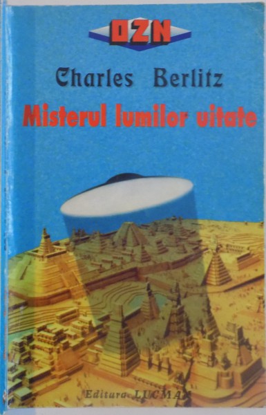 MISTERUL LUMILOR UITATE de CHARLES BERLITZ , 1997