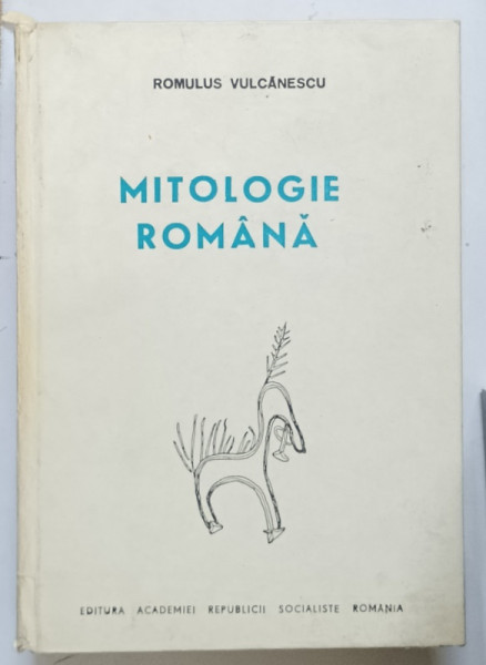 MITOLOGIE ROMANA de ROMULUS VULCANESCU , 1987