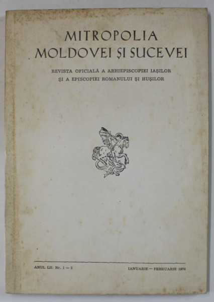 MITROPOLIA MOLDOVEI SI SUCEVEI , REVISTA OFICIALA A ARHIEPISCOPIEI IASILOR ...ROMANULUI SI HUSILOR , NR.1-2 , 1976