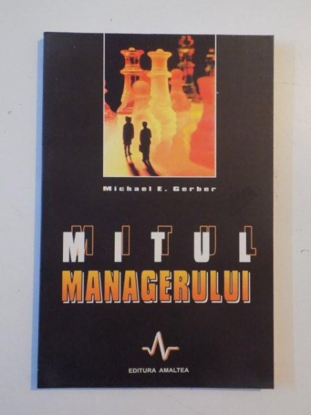 MITUL MANAGERULUI de MICHAEL E. GERBER , 2004