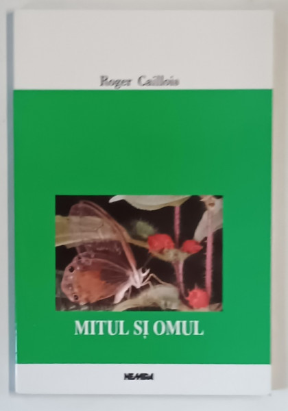 MITUL SI OMUL de ROGER CAILLOIS  2000