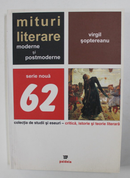 MITURI LITERARE MODERNE SI POSTMODERNE de VIRGIL SOPTEREANU , 2008