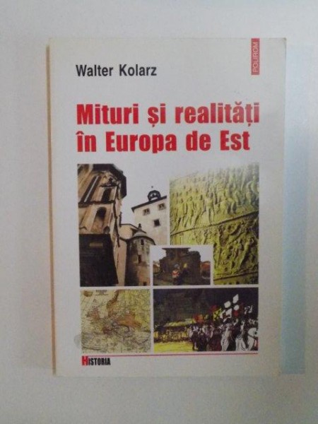 MITURI SI REALITATI IN EUROPA DE EST de WALTER KOLARZ , 2003