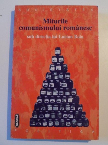 MITURILE COMUNISMULUI ROMANESC SUB DIRECTIA LUI LUCIAN BOIA , 1998