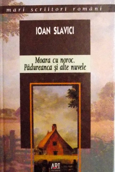 MOARA CU NOROC PADUREANCA SI ALTE NUVELE  , 2006