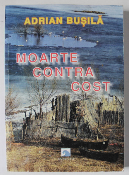 MOARTE CONTRA COST de ADRIAN BUSILA , 2006