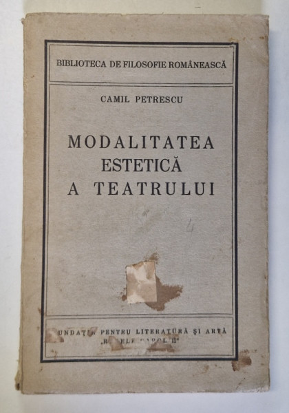 MODALITATEA ESTETICA A TEATRULUI  - PRINCIPALELE CONCEPTE DEPSRE REPREZENTATIA DRAMATICA SI CRITICA LOR de CAMIL PETRESCU , 1937 . EDITIA I * , PRIMELE  TREI PAGINI PREZINTA PETE