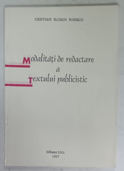MODALITATI DE REDACTARE A TEXTULUI PUBLICISTIC de CRISTIAN FLORIN POPESCU , 1991
