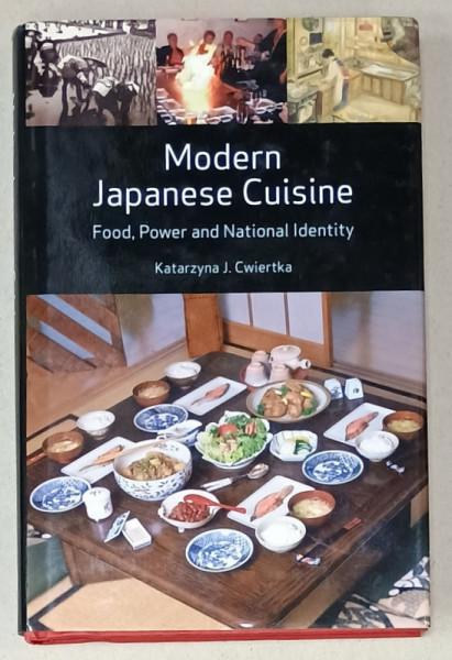 MODERN  JAPANESE CUISINE ,  FOOD , POWER AND NATIONAL IDENTITY by  KATARZYNA J. CWIERTKA  , 2006