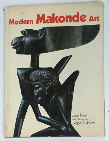 MODERN MAKONDE ART by JORN KORN , with photographs by JESPER KIRKNAES , 1974, PREZINTA  URME DE UZURA