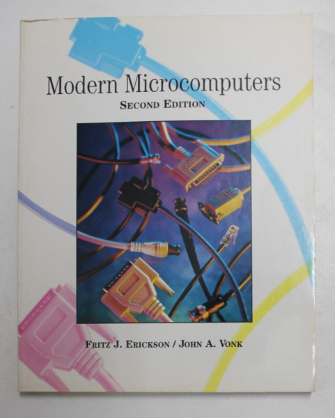 MODERN MICROCOMPUTERS - SECOND EDITION by FRITZ J. ERICKSON and JOHN A. VONK , 1996