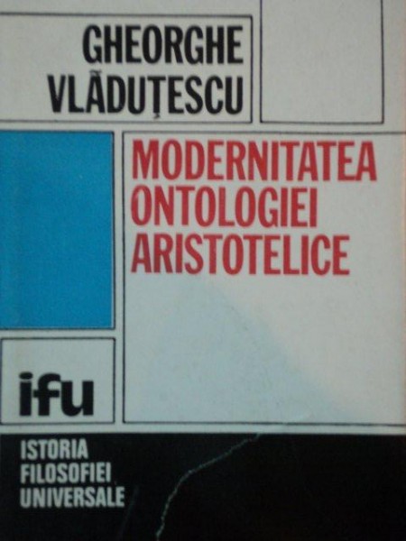 MODERNITATEA ONTOLOGIEI ARISTOTELICE de GHEORGHE VLADUTESCU, CONTINE SUBLINIERI IN TEXT