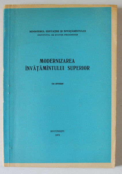 MODERNIZAREA INVATAMANTULUI SUPERIOR , UZ INTERN , 1973