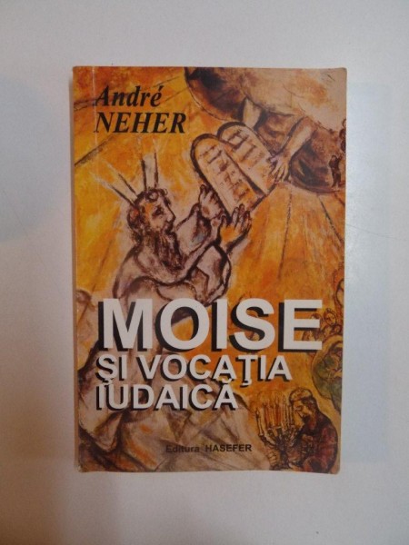 MOISE SI VOCATIA IUDAICA de ANDRE NEHER , 2002