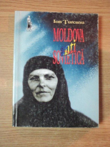 MOLDOVA ANTISOVIETICA de ION TURCANU , 2000