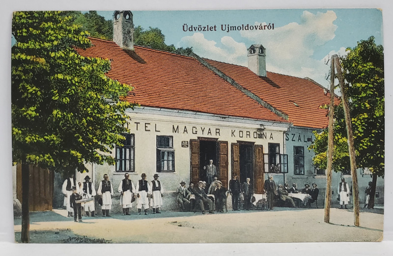 MOLDOVA NOUA , LOCALNICI IN FATA HOTELULUI KORONA , CARTE POSTALA , 1916