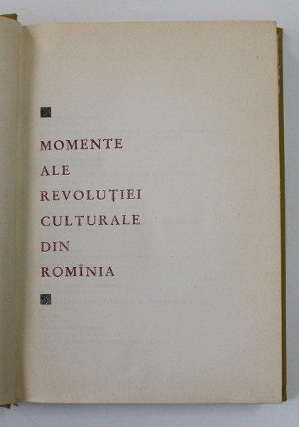 MOMENTE ALE REVOLUTIEI CULTURALE DIN ROMANIA de STEFAN BALAN ...ION MORARU , 1964