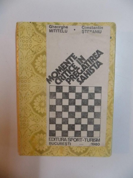 MOMENTE CRITICE IN PREGATIREA SAHISTA de GHEORGHE MITITELU , CONSTANTIN STEFANIU , 1980