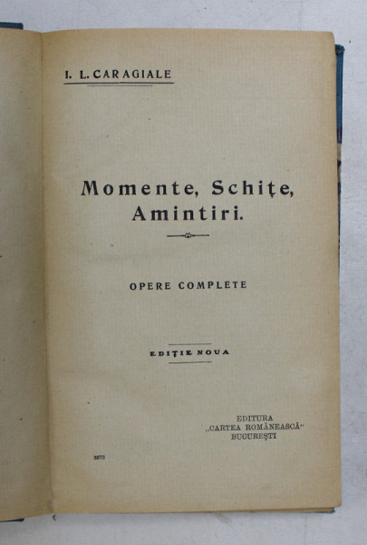 MOMENTE , SCHITE , AMINTIRI de I. L. CARAGIALE , VOL. I - II , 1927, COLIGAT