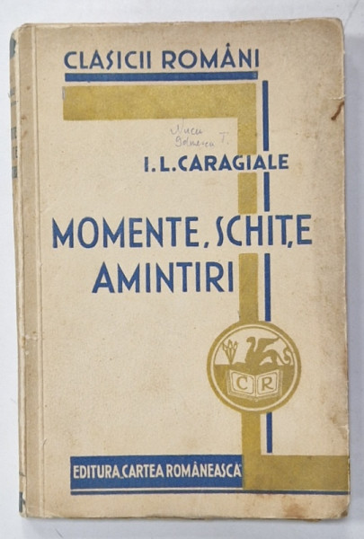 MOMENTE , SCHITE , AMINTIRI de I.L. CARAGIALE , editie ingrijita de GH. ADAMESCU , 1934