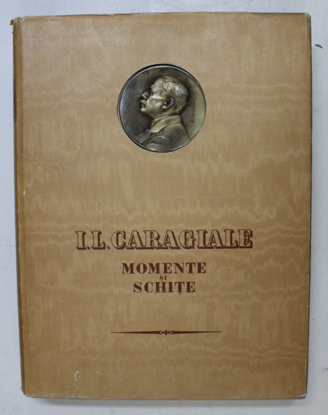 MOMENTE SI SCHITE,EDITIE FESTIVA TIPARITA CU PRILEJUL SARBATORIRII CENTENARULUI NASTERII LUI I.L.CARAGIALE, 1952 STARE FOARTE BUNA VEZI FOTO