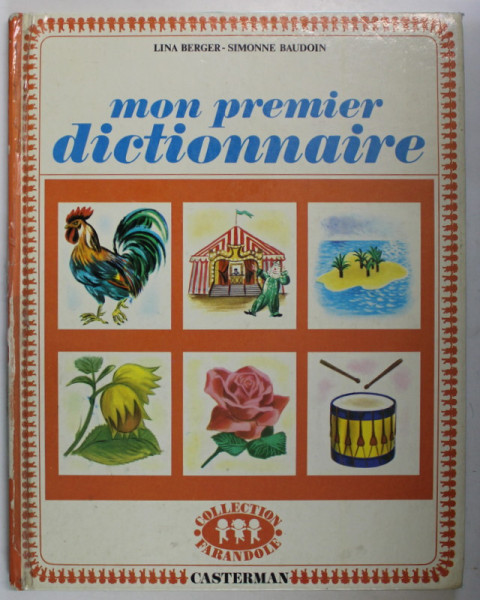 MON PREMIERE DICTIONNAIRE par LINA BERGER et SIMONNE BAUDOIN , 1956