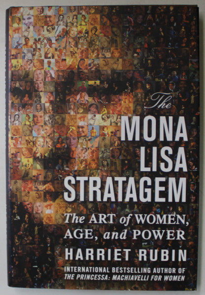 MONA LISA STRATAGEM , THE ART OF WOMEN , AGE , AND POWER by HARRIET RUBIN , 2007