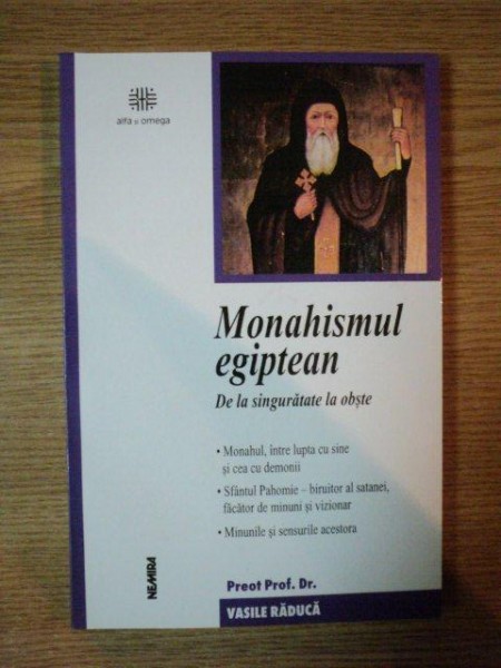 MONAHISMUL EGIPTEAN . DE LA SINGURATATE LA OBSTE de VASILE RADUCA , 2003