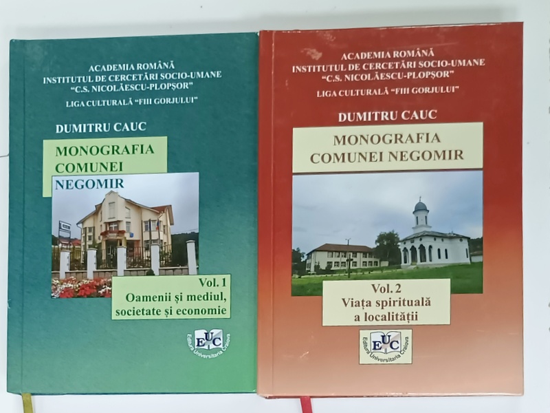 MONOGRAFIA COMUNEI NEGOMIR de DUMITRU CAUC , VOLUMELE I - II , 2016 , DEDICATIE *