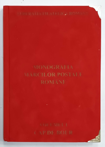 MONOGRAFIA MARCILOR POSTALE ROMANESTI , VOLUMUL I : MARCILE POSTALE ' CAP DE BOUR ' de KIRIAC DRAGOMIR , EXEMPLAR NR. 202 DIN 250 * , APARUTA  2008, EDITIE DE LUX *